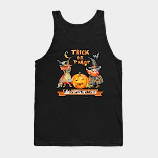 Halloween: Trick or Treat Where Witches Greet Tank Top